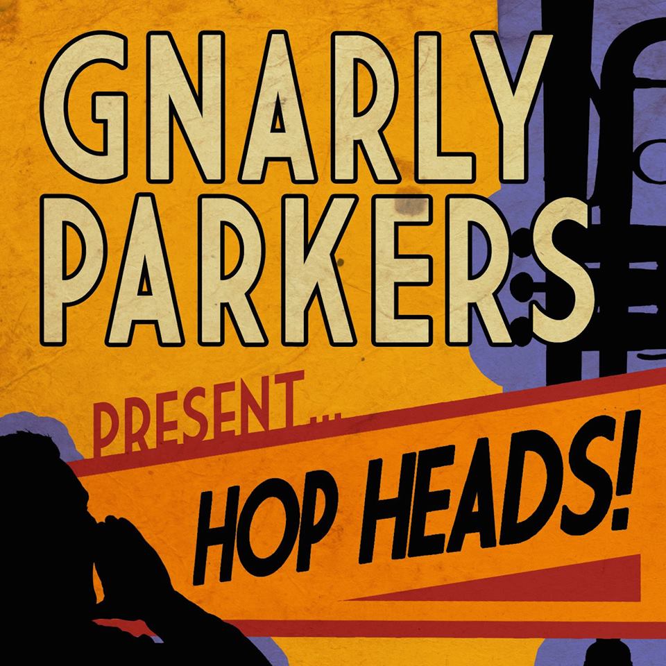 Gnarly Parkers - Hop Heads EP